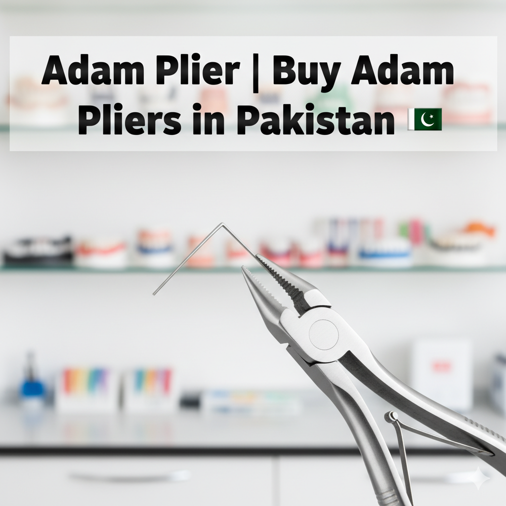 Adam Plier – Premium Orthodontic Pliers in Pakistan | Ebiosurgico
